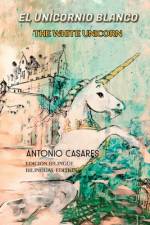 El Unicornio Blanco/ The White Unicorn af Antonio Casares
