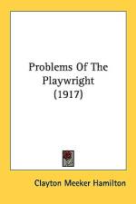 Problems Of The Playwright (1917) af Clayton Meeker Hamilton