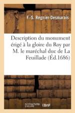 Description Du Monument Érigé À La Gloire Du Roy Par M. Le Maréchal Duc de la Feuillade af François-Séraphin Regnier-Desmarais