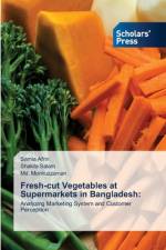 Fresh-cut Vegetables at Supermarkets in Bangladesh: af Samia Afrin