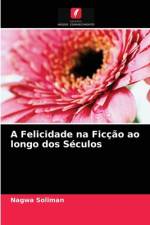 Felicidade na Ficcao ao longo dos Seculos af Nagwa Soliman