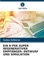 EIN 8-PSK SUPER REGENERATIVER EMPFÄNGER: ENTWURF UND SIMULATION af Sanjay Subbarao