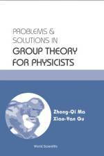 PROBLEMS AND SOLUTIONS IN GROUP THEORY FOR PHYSICISTS af Zhong-Qi Ma