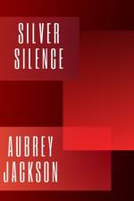 Silver Silence af Aubrey Jackson