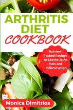 Arthritis Diet Cookbook af Monica Dimitrios