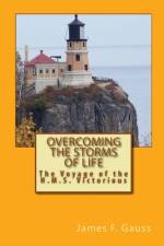Overcoming the Storms of Life af James F Gauss