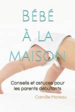 Bébé à la maison af Camille Moreau