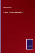 A View of Congregationalism af Geo. Punchard