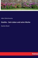 Goethe - Sein Leben und seine Werke af Albert Bielschowsky