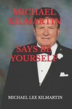 MICHAEL KILMARTIN Say's Be Yourself af Michael Lee Kilmartin