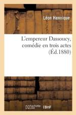 L'empereur Dassoucy, comédie en trois actes af Leon Hennique