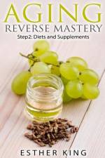 AGING REVERSE MASTERY STEP2: STEP 2: DIE af Esther King