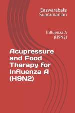 Acupressure and Food Therapy for Influenza A (H9N2) af Easwarabala Subramanian