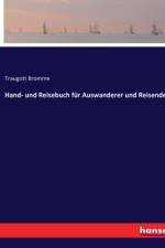 Hand- und Reisebuch für Auswanderer und Reisende af Traugott Bromme