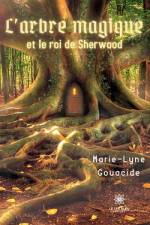 L'arbre magique et le roi de Sherwood af Marie-Lyne Gouacide