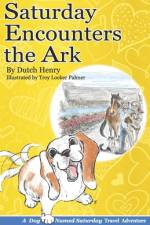 Saturday Encounters the Ark af Dutch Henry