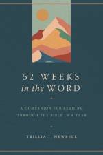 52 Weeks in the Word af Trillia J Newbell