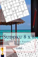 Sudoku 8 X 8 - 250 Killer Puzzles - Diagonal - Gold af Andrii Pitenko