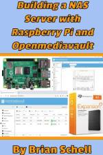 Building a NAS Server with Raspberry Pi and Openmediavault af Brian Schell