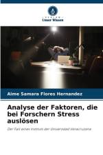 Analyse der Faktoren, die bei Forschern Stress auslösen af Aime Samara Flores Hernández