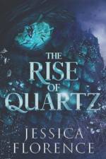 The Rise of Quartz af Jessica Florence