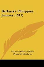 Barbara's Philippine Journey (1913) af Frances Williston Burks