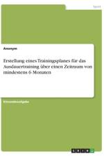 Erstellung eines Trainingsplanes für das Ausdauertraining über einen Zeitraum von mindestens 6 Monaten af Anonym