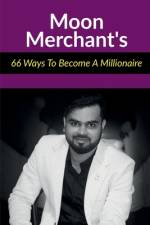 66 Ways To Become A Millionaire af Moon Merchant