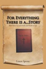 For Everything There Is A...Story af Loren Spotts