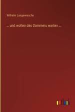 ¿ und wollen des Sommers warten ¿