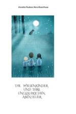 Die Wiesenkinder und ihre unglaublichen Abenteuer af Annette Paulsen