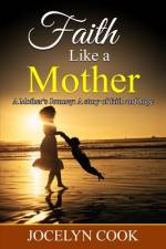 Faith Like A Mother af Jocelyn Cook