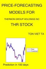 Price-Forecasting Models for Thermon Group Holdings Inc THR Stock af Ton Viet Ta