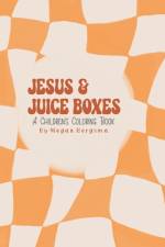 Jesus & Juiceboxes af Megan Bergsma