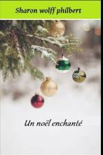 Un noël enchanté af Sharon Wolff Philbert