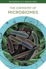 The Chemistry of Microbiomes: Proceedings of a Seminar Series af National Academies Of Sciences Engineeri