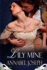 Lily Mine: A Historical Fantasy af Annabel Joseph