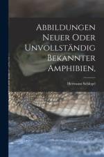 Abbildungen neuer oder unvollständig bekannter Amphibien, af Hermann Schlegel