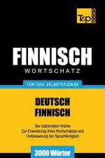 Finnischer Wortschatz fur das Selbststudium - 3000 Woerter af Andrey Taranov