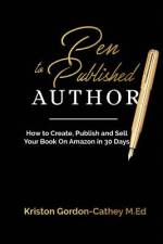 Pen to Published Author af Kriston Gordon-Cathey M Ed