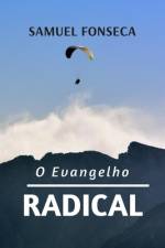 O Evangelho Radical af Samuel Fonseca