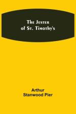 The Jester of St. Timothy's af Arthur Stanwood Pier