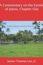 A Commentary on the Epistle of James, Chapter One af James Thomas Lee