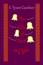 The Bells of Ninst and Tales af S. Tyson Gardner