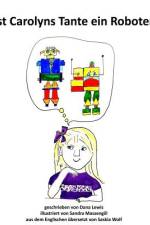 Ist Carolyns Tante ein Roboter?