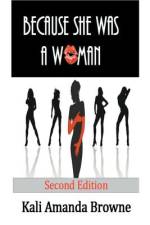 Because She Was A Woman af Browne Kali Amanda Browne