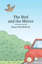 The Bird and the Mirror af Oscar Woolfolk Sr.