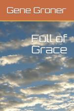 Full of Grace af Gene Allen Groner