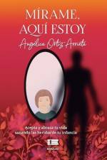 Mírame, aquí estoy af Angélica Ortiz-Arrieta