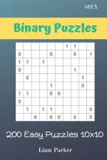 Binary Puzzles - 200 Easy Puzzles 10x10 vol.1 af Liam Parker